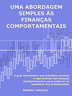 Livro Uma abordagem simples às finanças comportamentais: O guia introdutório aos princípios teóricos e operacionais das finanças comportamentais para melhorar os resultados dos investimentos