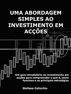 Livro Uma abordagem simples ao investimento em acções: Um guia introdutório ao investimento em acções para compreender o que é, como funciona e as principais estratégias