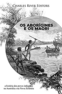Os aborígines e os maori: a história dos povos indígenas na Austrália e na Nova Zelândia