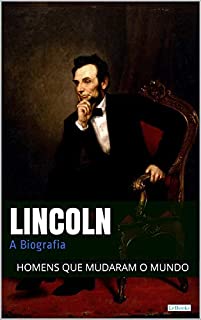 Livro Abraham Lincoln: A Biografia (Homens que Mudaram o Mundo)