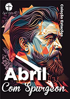 Abril com Spurgeon: Dia a Dia com Spurgeon