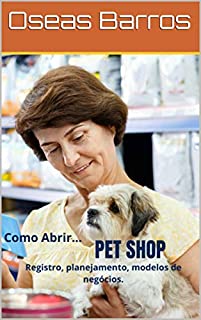 Livro Como Abrir Pet Shop (Como Abrir... Livro 2)