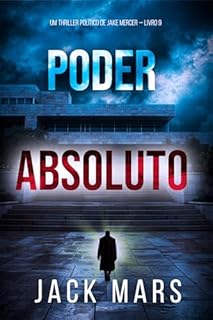 Livro Poder Absoluto (Um Thriller Político de Jake Mercer — Livro 9)