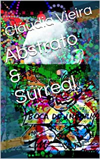 Abstrato & Surreal (Pinturas Digitais Livro 1)