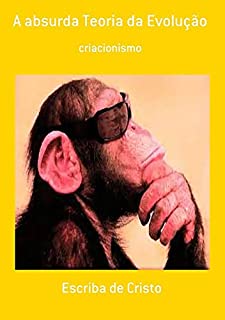 Livro A Absurda Teoria Da Evolução