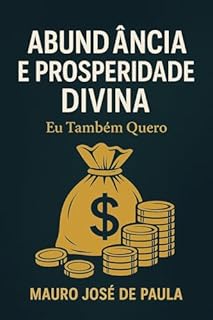Livro Abundância e Posperidade divina. : Eu também quero.