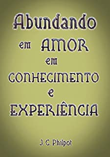 Abundando Em Amor, Em Conhecimento E Experiência