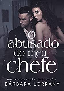 Livro O ABUSADO DO MEU CHEFE (AMOR DE ESCRITÓRIO Livro 2)