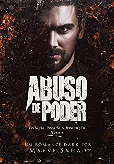Livro ABUSO DE PODER: Pecado&Redenção — ROMANCE DARK