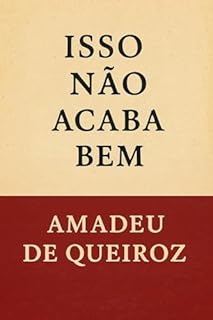 Isso não acaba bem: Conto da coletânea "Os Casos do Carimbamba" (Os Casos da Carimbamba)