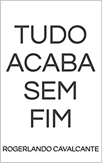 Livro TUDO ACABA SEM FIM