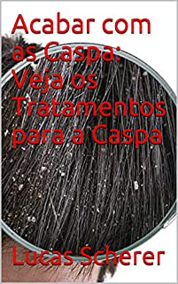 Livro Acabar com as Caspa: Veja os Tratamentos para a Caspa