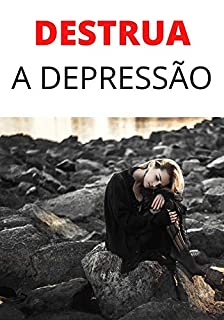 Livro Como Acabar Com a Depressão: Aprenda Como Encontrar a Felicidade