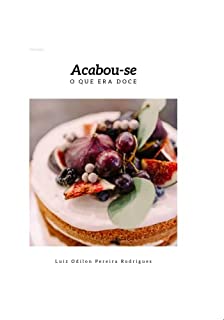 Livro Acabou-se o que era doce