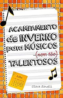 Livro Acampamento de Inverno para Músicos (nem tão) Talentosos