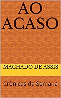 Livro Ao Acaso : Crônicas da Semana