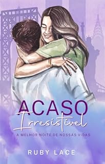 Livro Acaso Irresistível (A melhor noite de nossas vidas)