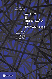 Livro Acaso e repetição em psicanálise: Uma introdução à teoria das pulsões