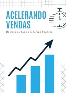 Livro Acelerando Vendas: Do Zero ao Topo em Tempo Recorde