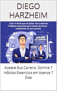 Acelere Sua Carreira: Domine 7 Hábitos Essenciais em Apenas 7 Dias