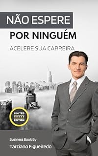 Livro Acelere sua carreira: Não espere por ninguém!