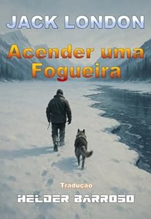 Livro Acender uma fogueira: To build a fire (Contos memoráveis)
