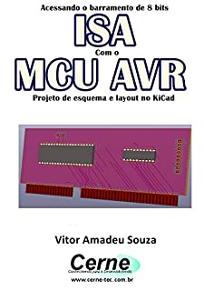 Acessando o barramento de 8 bits ISA Com o MCU AVR  Projeto de esquema e layout no KiCad