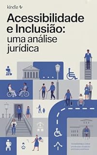 Livro Acessibilidade e Inclusão: Uma Análise Jurídica