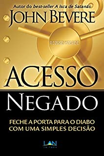 Livro Acesso Negado: Feche a porta para o diabo com uma simples decisão