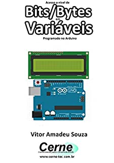Livro Acesso a nível de Bits/Bytes  em Variáveis Programado no Arduino