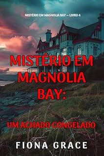 Livro Um Achado Congelado (Mistério em Magnolia Bay — Livro 4)