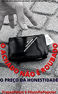 Livro O ACHADO NÃO É ROUBADO : O E PREÇO DA HONESTIDADE