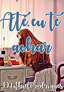 Livro Até eu te achar (contos românticos Livro 1)
