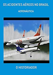 Livro Os Acidentes Aéreos No Brasil