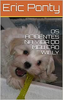 Livro OS ACIDENTES NA VIDA DO MEU CÃO WILLY