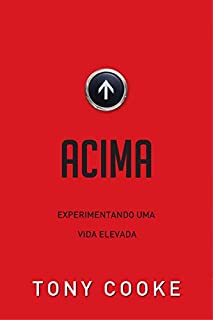 Livro Acima: Experimentando uma vida elevada