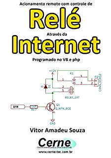 Livro Acionamento remoto com controle de Relé Através da Internet Programado no VB e php