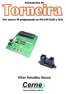 Acionamento de Torneira  Por sensor IR programado no PIC18F1220 e XC8