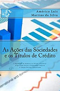 As Acoes das Sociedades e os Titulos de Credito: A Biparticao do Dominio no Direito Societario: Propriedade Direta e Propriedade Indiret