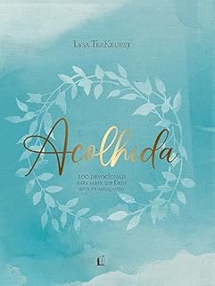 Livro Acolhida: 100 devocionais para saber que Deus está te abraçando