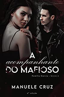 Livro A acompanhante do mafioso - Família Garcia (Livro 2)