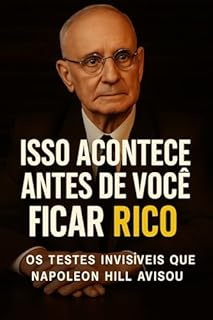 Livro Isso Acontece Antes de Você Ficar Rico : Os Testes Invisíveis que Napoleon Hill Avisou