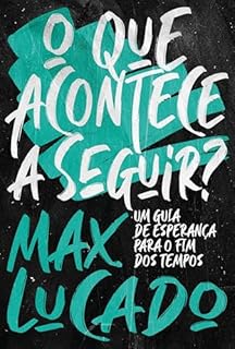 Livro O que acontece a seguir?: Um guia de esperança para o fim dos tempos