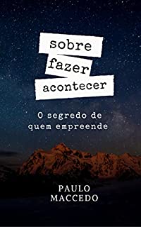 Livro Sobre fazer acontecer: O segredo de quem empreende