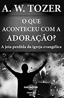 Livro O que Aconteceu com a Adoração?