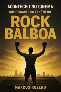 Livro Aconteceu no Cinema, Curiosidades do Fenômeno Rock Balboa: VOLUME 8