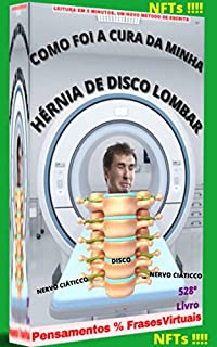 Livro COMO ACONTECEU A CURA DA MINHA HÉRNIA DE DISCO LOMBAR?: 528º LIVRO