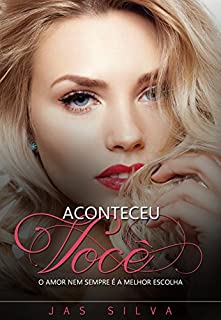 Livro Aconteceu Você: O amor nem sempre é a melhor escolha (2ª Edição)