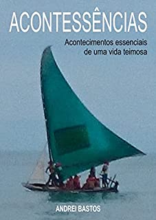 Livro Acontessências: Acontecimentos essenciais de uma vida teimosa