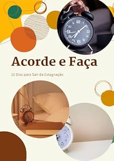 Livro Acorde e Faça: 21 Dias para Sair da Estagnação